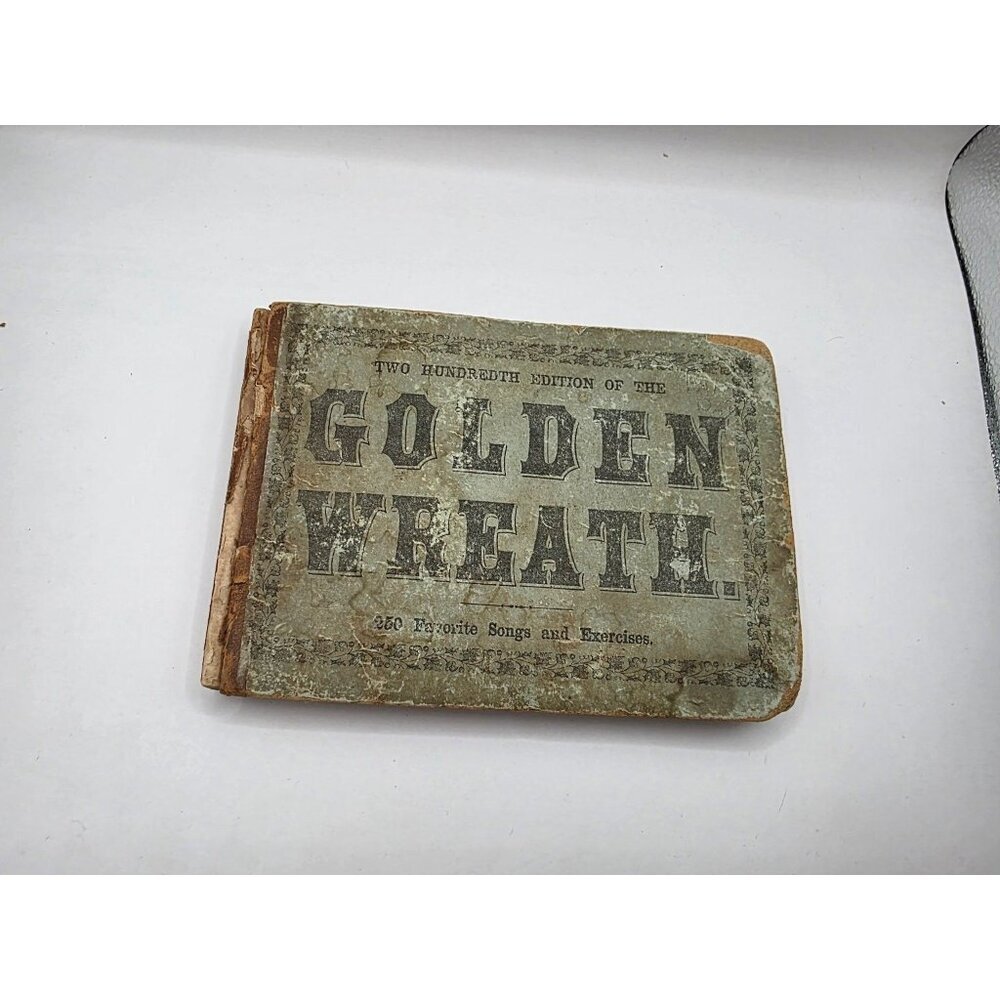 The Golden Wreath L. O. Emerson 1870 200th Edition School Music Songbook Oliver